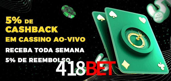 Promoções do cassino ao Vivo 418bet